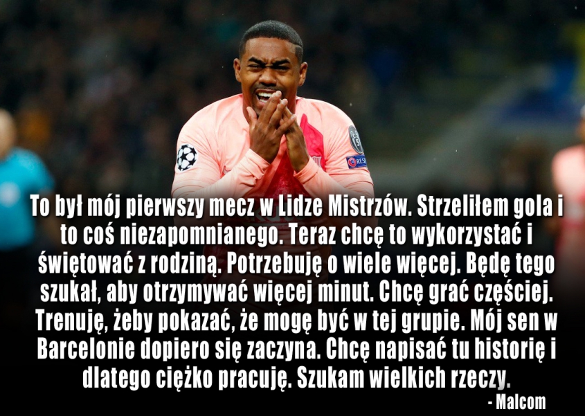 SŁOWA Malcoma po meczu z Interem w LM!